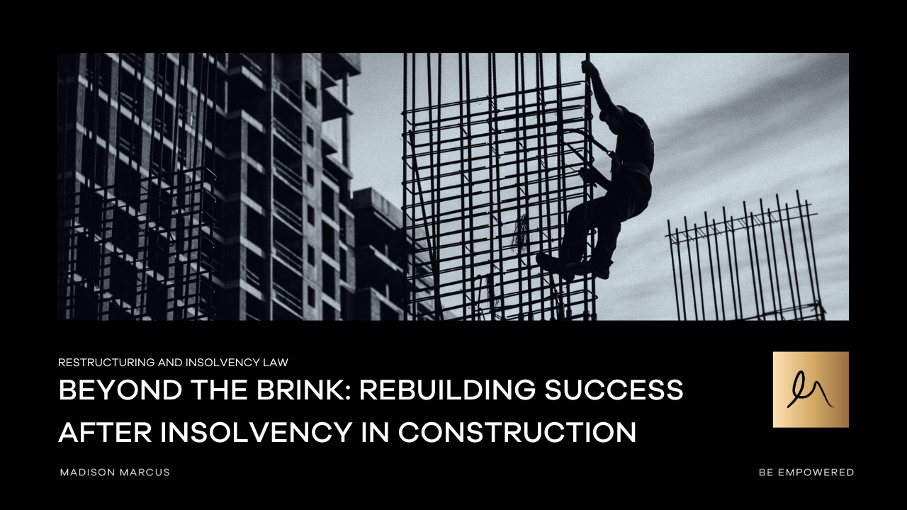 Beyond the Brink: Rebuilding Success After Insolvency in Construction