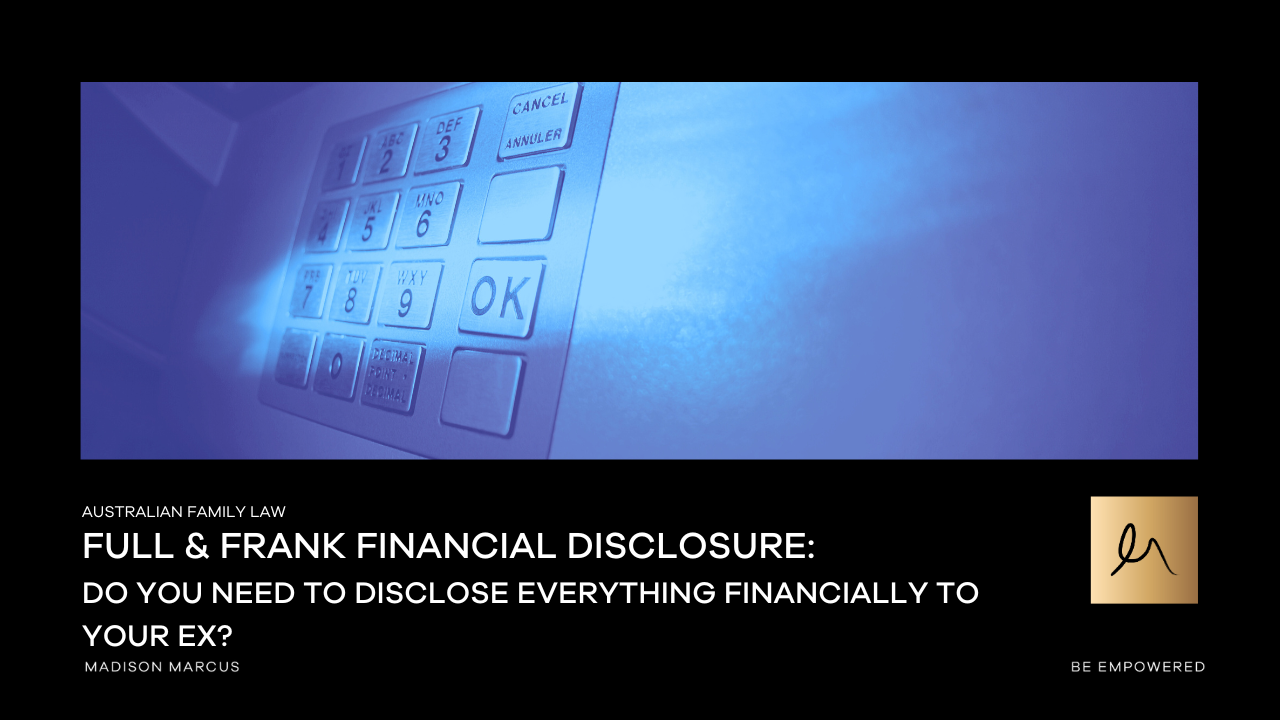 Understanding Full and Frank Financial Disclosure in Australian Family Law