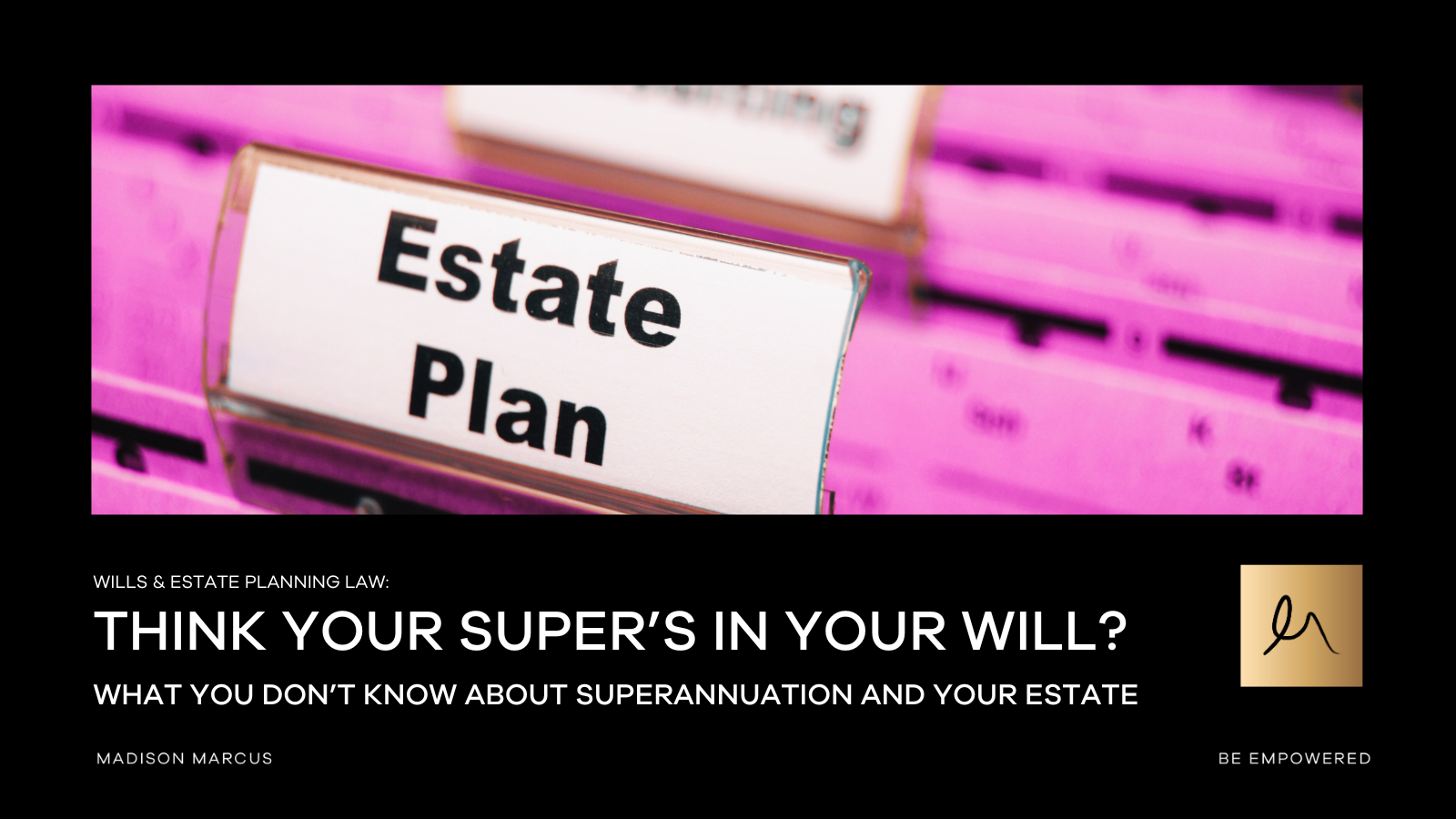 Think Your Super’s in Your Will?