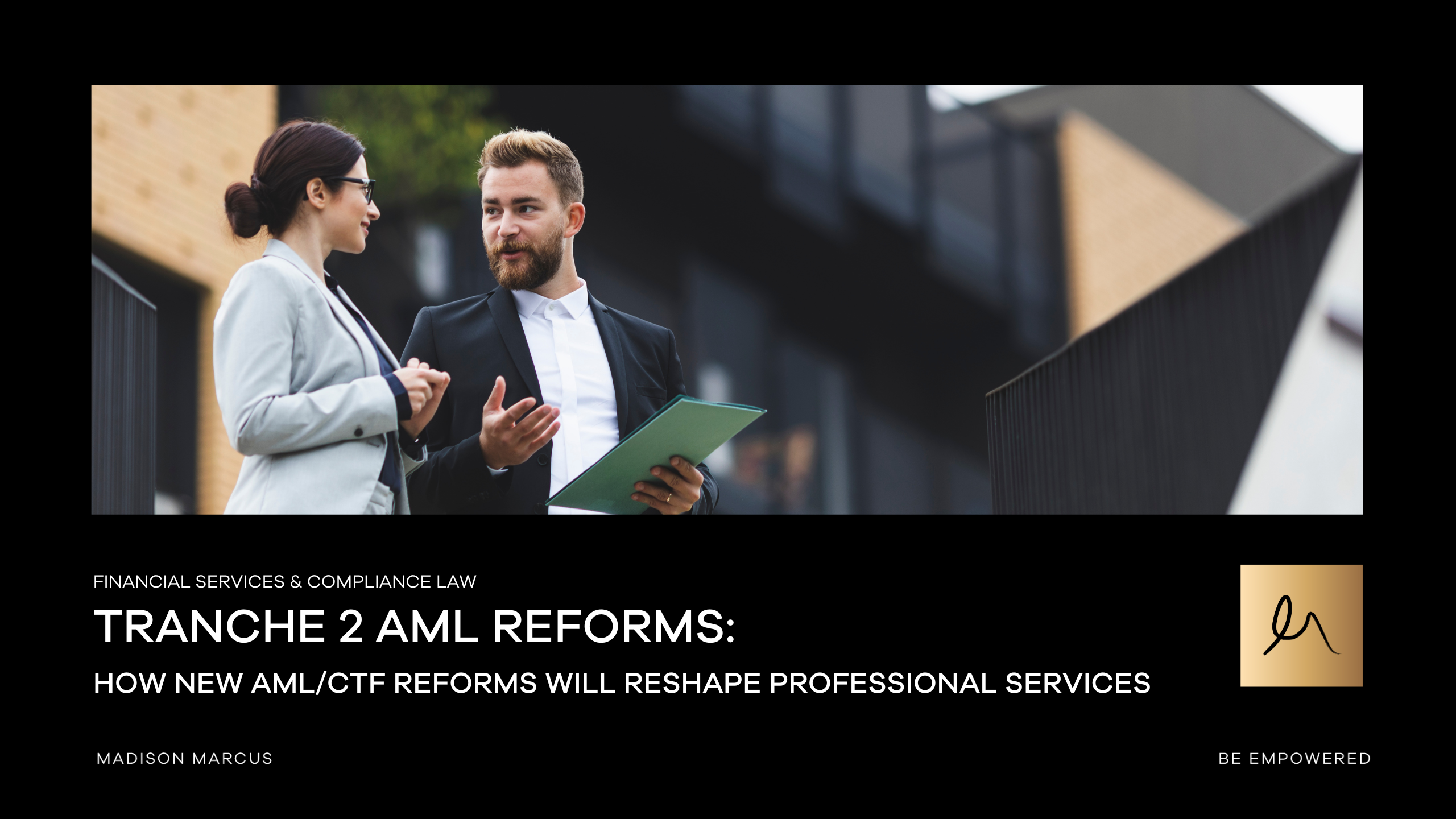 Major AML/CTF Reforms: What This Means for Accountants & Real Estate Agents